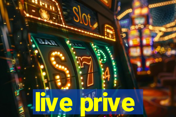 live prive